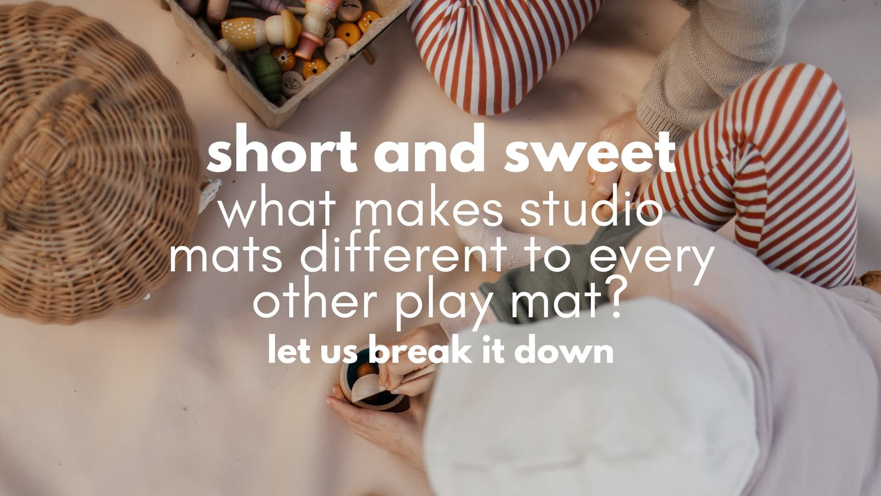 Short and Sweet....What makes studio mats different to every other play mat? - studio huske
