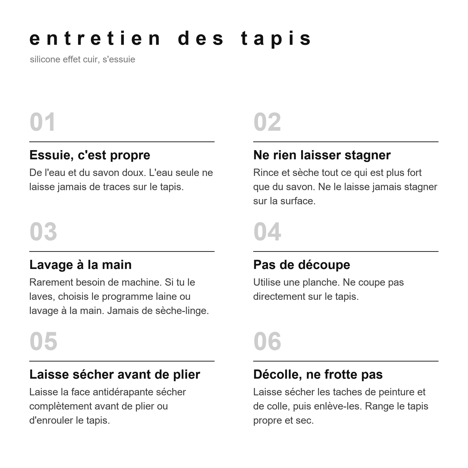 Guide d'entretien des tapis en silicone Studio Huske : essuyer à l'eau et au savon doux, programme lavage à la main si besoin