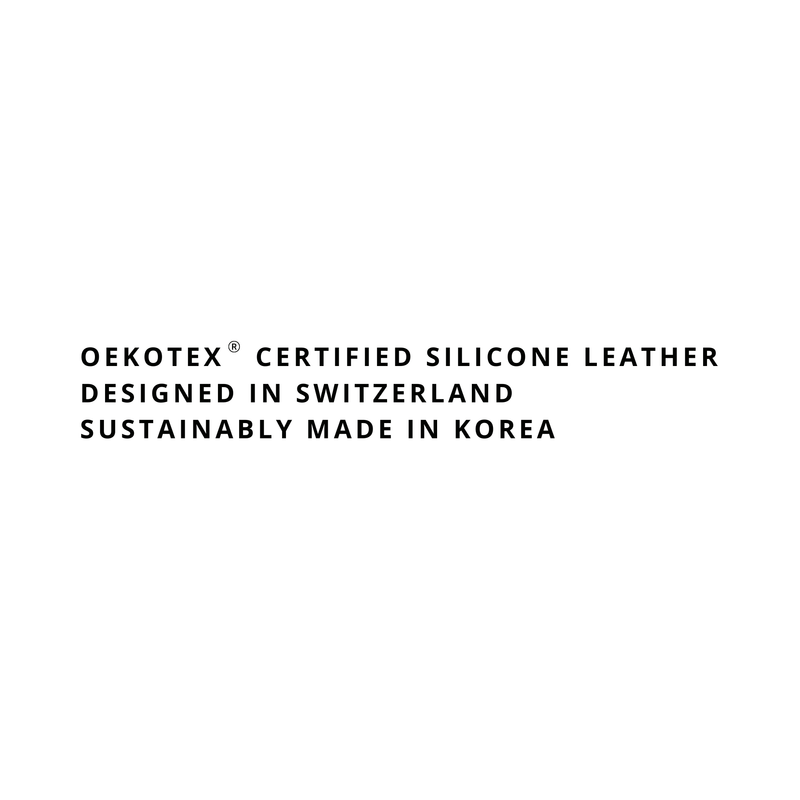 Oekotex certified silicone leather designed in Switzerland, sustainably made in Korea.